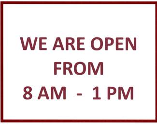 OPEN:  Friday and Saturday 8 am - 1 pm;                       Sunday 9 am - 1 pm
