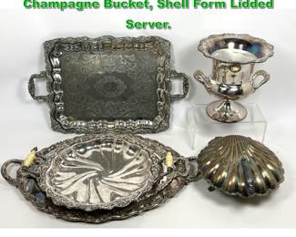 Lot 2240 6pcs Silverplate. Trays, Champagne Bucket, Shell Form Lidded Server. 