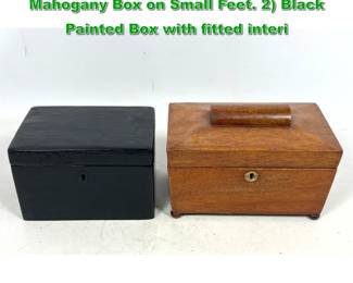 Lot 1995 2pc Vintage Tea Caddies. English Mahogany Box on Small Feet. 2 Black Painted Box with fitted interi