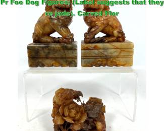 Lot 2014 3pc Lot Carved Stone Sculptures. Pr Foo Dog Figures Label suggests that they re jade. Carved Flor