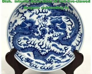 Lot 2013 Chinese Blue and White Porcelain Dish. interior decoration of two fiveclawed dragons contending fo