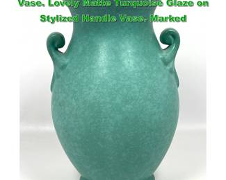 Lot 2099 10 WELLER POTTERY Art Pottery Vase. Lovely Matte Turquoise Glaze on Stylized Handle Vase. Marked