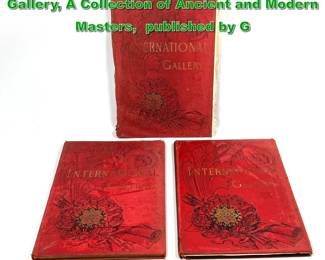 Lot 2232 3 volumes of The International Gallery, A Collection of Ancient and Modern Masters, published by G