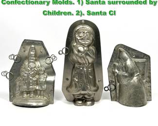 Lot 2287 3pc Vintage Santa Claus Chocolate Confectionary Molds. 1 Santa surrounded by Children. 2. Santa Cl