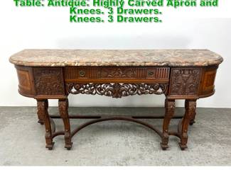 Lot 1801 Antique Marble Top Hall Console Table. Antique. Highly Carved Apron and Knees. 3 Drawers. 