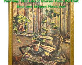 Lot 2185 BLANCHE ROTHSCHILD Interior Painting. Still Life of Bonsai Tree, Portrait Bust and Striped Place mat