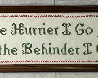 Needlepoint "The Hurrier I Go the Behinder I Get"
