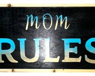 Mom Rules Sign 