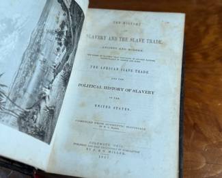 This lot features a first edition copy of, “The History of Slavery and the Slave Trade”, compiled from authentic materials by W. O. Blake and published in 1857.
