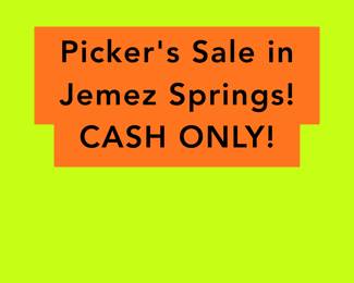 Picker's Sale! CASH Only!