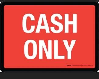 CASH ONLY:  Green, paper money