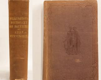 A General Dictionary of Painters; containing memoirs of the lives and works of the most eminent Professors of the art of painting, from its revival by Cimabue, in the year 1250, to the present time by Matthew Pilkington, hardcover, 1841, printed in London for Thomas Tegg