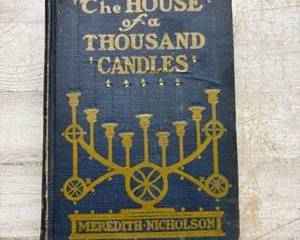 Antique 1905 The House of a Thousand Candles Meredith Nicholson Novel