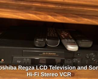 Toshiba Regza LCD TV and Sony Hi-Fi Stereo VCR 