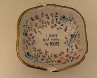 I Love That You're My Mom Trinket Dish 