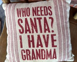 Decorative Throw Pillow - "Who Needs Santa? I Have Grandma"
