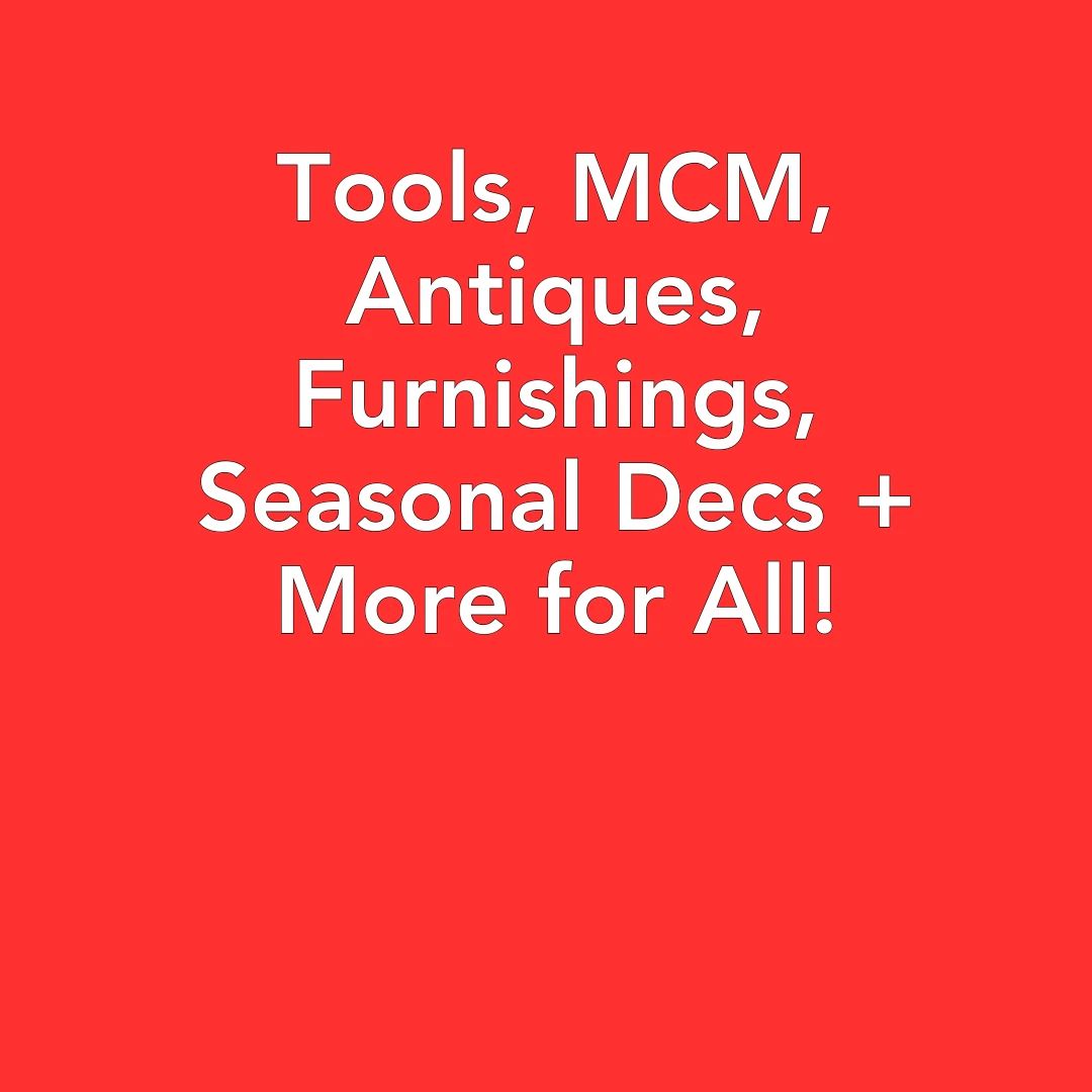 MCM, Antiques, Tools, Seasonal Decs + Heaps More for All