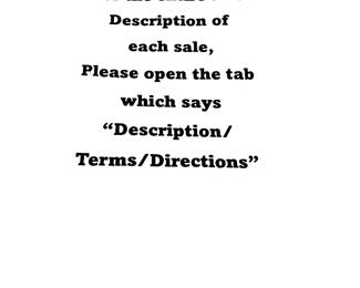 For the entire sale description of each sale, please open the tab which says "Description/terms/directions"