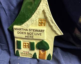 Martha Stewart Does Not Live Here Plaque $5.00