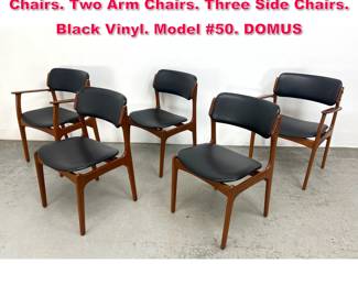 Lot 162 Set 5 ERIC BUCH Teak Dining Chairs. Two Arm Chairs. Three Side Chairs. Black Vinyl. Model 50. DOMUS
