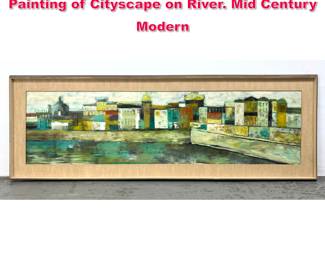 Lot 179 Illegibly Signed. 5ft Horizontal Painting of Cityscape on River. Mid Century Modern