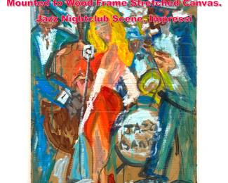Lot 405 Acrylic Painting on Cardboard Mounted to Wood Frame Stretched Canvas. Jazz Nightclub Scene, Impressi