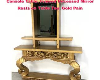 Lot 415 Asian Style Carved Dragon Detail Console Table. Framed Recessed Mirror Rests on Table Top. Gold Pain