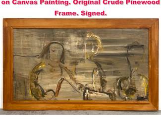 Lot 260 Salzman Primitive Impressionist Oil on Canvas Painting. Original Crude Pinewood Frame. Signed.