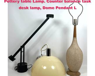 Lot 476 3pcs Mid Century Modern Lighting. Pottery table Lamp. Counter balance task desk lamp, Dome Pendant L