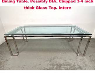 Lot 266 91 Long Chrome Frame Modernist Dining Table. Possibly DIA. Chipped 34 inch thick Glass Top. Intere