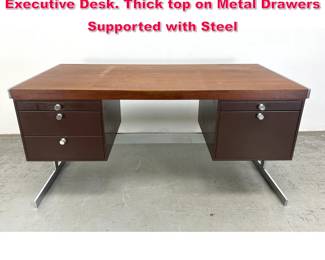 Lot 97 Mid Century Modern Hugh Acton Style Executive Desk. Thick top on Metal Drawers Supported with Steel