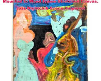 Lot 404 Acrylic Painting on Cardboard Mounted to Wood Frame Stretched Canvas. Jazz Nightclub Scene, Impressi