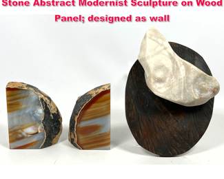 Lot 395 Pr Agate Sliced Bookends. Carved Stone Abstract Modernist Sculpture on Wood Panel designed as wall