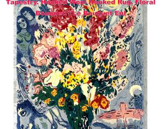 Lot 26 3 10 X 4 9 after MARC CHAGALL Wall Tapestry. Hooked Wool Hooked Rug. Floral Bouquet. Le Bouquet Enl
