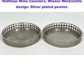 Lot 793 Pr NEUE GALERIE after Josef Hoffman Wine Coasters. Wiener Werkstatte design. Silver plated pewter. 
