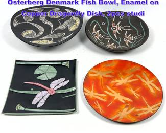 Lot 837 4pc Mid Century Modern Lot. Osterberg Denmark Fish Bowl, Enamel on Copper Dragonfly Dish, 2pcs studi