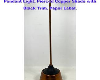 Lot 1082 JOHN VIRDEN Copper Shade Pendant Light. Pierced Copper Shade with Black Trim. Paper Label. 