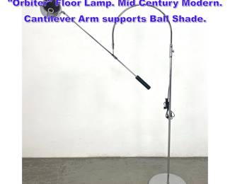 Lot 1096 ROBERT SONNEMAN Chrome Orbiter Floor Lamp. Mid Century Modern. Cantilever Arm supports Ball Shade.