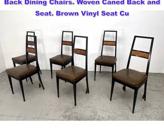 Lot 1221 Set 6 Italian style Ebonized Tall Back Dining Chairs. Woven Caned Back and Seat. Brown Vinyl Seat Cu