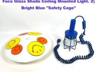 Lot 1282 2 pc 20th c Lighting. 1 Smiley Face Glass Shade Ceiling Mounted Light. 2 Bright Blue Safety Cage