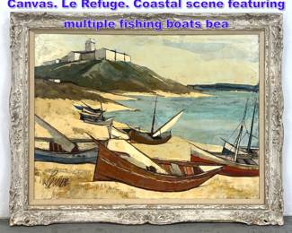 Lot 913 Charles Levier Oil Painting on Canvas. Le Refuge. Coastal scene featuring multiple fishing boats bea