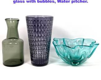 Lot 1302 3pcs Art Glass. Italian Bowl, Purple glass with bubbles, Water pitcher.