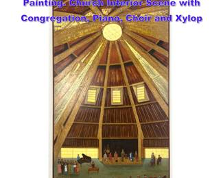 Lot 995 Large TINA FROST Primitive Painting. Church Interior Scene with Congregation, Piano, Choir and Xylop