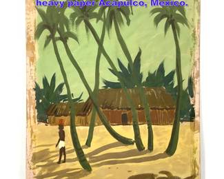 Lot 977 LESTER W. BENTLEY painting on heavy paper Acapulco, Mexico. 