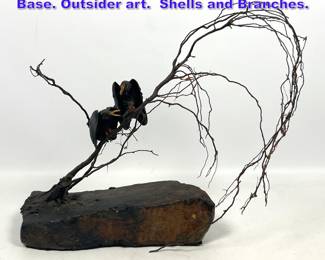 Lot 797 Two Vultures on Tree with Stone Base. Outsider art. Shells and Branches. 