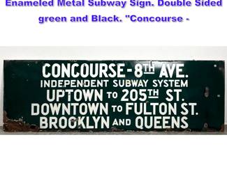 Lot 1102 Vintage Large New York City Enameled Metal Subway Sign. Double Sided green and Black. Concourse  