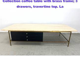 Lot 700 Paul McCobb for Calvin Irwin Collection coffee table with brass frame 3 drawers, travertine top. La