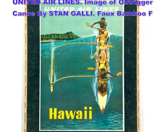 Lot 983 HAWAII Vintage Travel Poster UNITED AIR LINES. Image of Outrigger Canoe By STAN GALLI. Faux Bamboo F