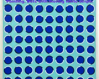 Lot 773 TIM RAY FISHER Modernist OP ART Painting. Dots with moving white strips. 