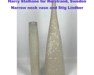Lot 756 2pcs Scandinavian Vases. CarlHarry Stalhane for Rorstrand, Sweden Narrow neck vase and Stig Lindber